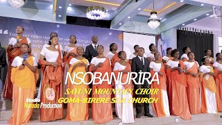 NSOBANURIRA Full Video HD - Sayuni Mountain Choir BIRERE SDA 2025