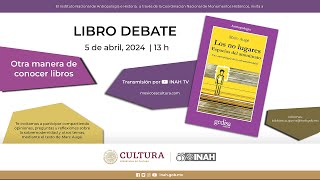 Libro Debate: 'Los no lugares. Espacios de anonimato de Marc Augé' by INAH TV 317 views 1 month ago 2 hours, 9 minutes