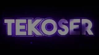 TEKOSER İNTRO!!