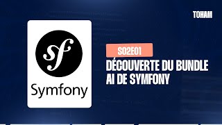 S0201 - VOD - Découverte du bundle AI de Symfony