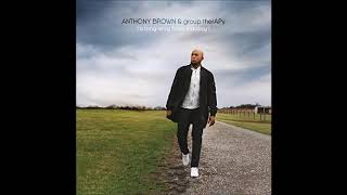 Watch Anthony Brown  Group Therapy It Had To Be You video