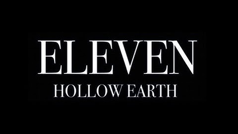 Eleven - Hollow Earth (Official Video)