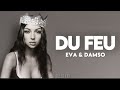 Eva ft Damso - Du feu (PAROLES OFFICIELLES)