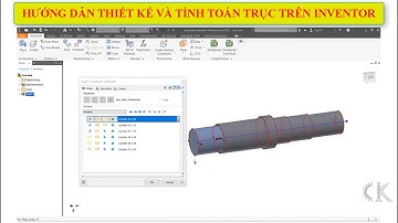 Hướng dẫn thiết kế và tính trục trên phần mềm inventor - Đề 2011