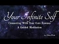 Your Infinite Self: 15-Minute Guided Meditation to Connect With Your Core Essence