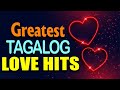 Greatest Hits Opm Tagalog Love Songs Compilation With Lyrics - Favorites Opm Love Songs Tagalog