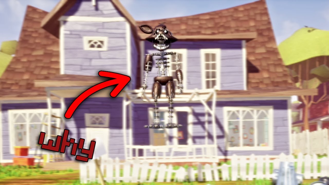 WHY IS FOXY IN THE GAME | Hello Neighbor