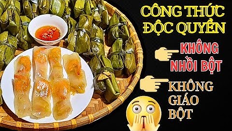 BÁNH LỌC Không Nhồi, Không Giáo Bột. Làm Khỏe Re, Chưa Ai Chỉ Bạn.