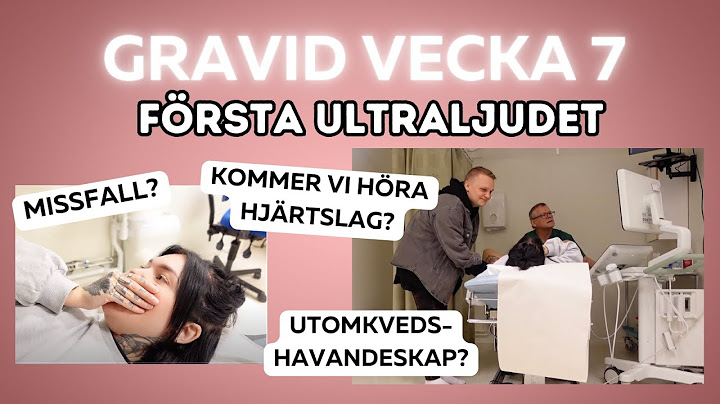 GRAVID VECKA 7, FÖRSTA ULTRALJUDET