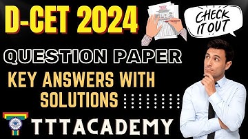 Dcet 24 Question paper |A3| key answer | Dcet 24 Key Answer Discussion | TTT Academy | Dr. Savin J P