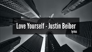 Justin Beiber - Love Yourself #lyrics