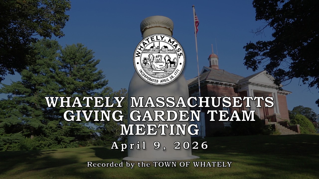 Whately Giving Garden Team Meeting - April 9, 2025