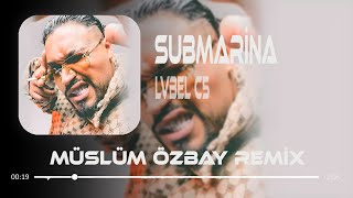 Lvbel C5 - Alaaddine Sihirli Lambayı Ben Sattım Müslüm Özbay Remix Submari̇na