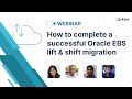 How to complete a successful oracle ebs lift  shift migration