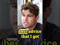 Carlsen - The Best Advice I Got 😎