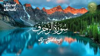 Download Lagu The Holy Quran – 43. Az Zukhruf | Beautiful Recitation by Ahmad Al-Shalabi MP3