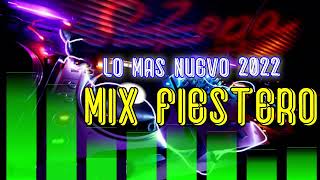 MIX FIESTERO 2022 🔥 ENGANCHADO BOLICHERO 🔥 LOMAS ESCUCHADO AGOSTO 2022