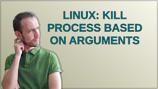 Unix: Linux: Kill process based on arguments
