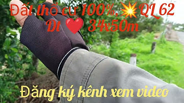 Đất QL62 thổ 100%,Dt 💥 34x50m, Giá ❤️ 4 tỷ hết đất, xã Tân lập huyện mộc Hóa LA
