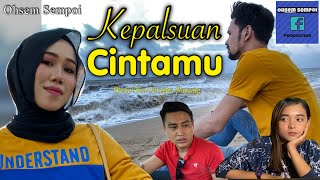 Kepalsuan Cintamu