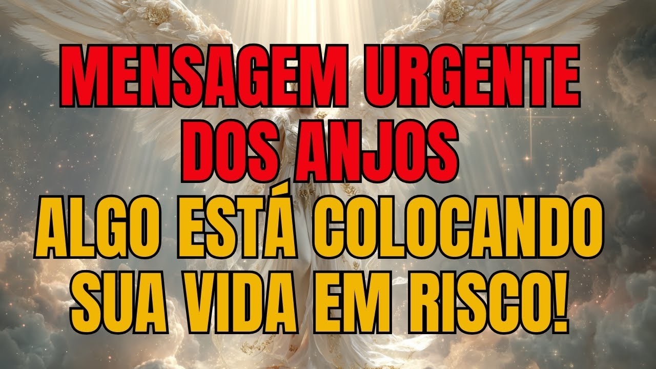 🛑 Mensagem Urgente dos Anjos: Algo Está Colocando Sua Vida em Risco! | Mensagem dos Anjos