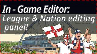 FM26 In-Game Editor: League & Nation Panels Guide! | Football Manager 26