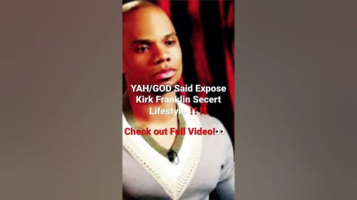 YAH/GOD SAID EXPOSE KIRK FRANKLIN SECERT LIFESTYLE