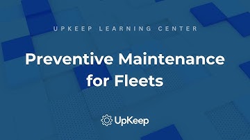 Preventive Maintenance Guide for Trucks and Fleets: Maximizing Efficiency with CMMS | UpKeep