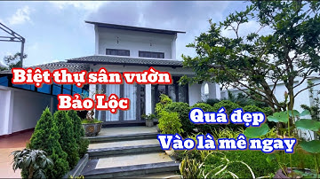 CHỊ CHỦ CHUYỂN ĐỔI CHỖ Ở CẦN BÁN CĂN BIỆT THỰ SÂN VƯỜN CỰC KỲ TÂM HUYẾT VÀO LÀ MÊ NGAY TẠI BẢO LỘC