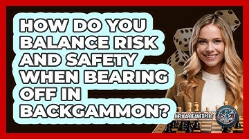 How Do You Balance Risk And Safety When Bearing Off In Backgammon? - The Board Game Xpert