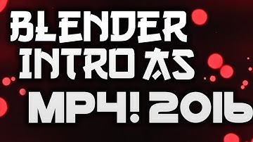 How to save a Blender Animation as a mp4 file 2016