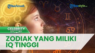 Zodiak-zodiak Ini Memiliki Kecerdasan Intelektual Tinggi daripada yang Lain, Siapa Mereka
