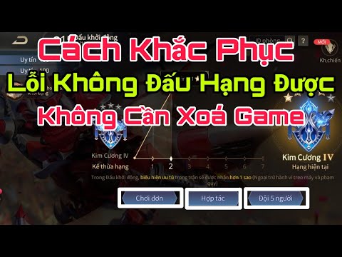Video Cách khắc phục lỗi không đấu hạng được và các chế độ... - youtube