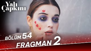 Yalı Çapkını 54 Bölüm 2 Fragman