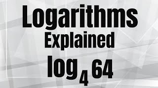 Everything you need to know about Logarithms