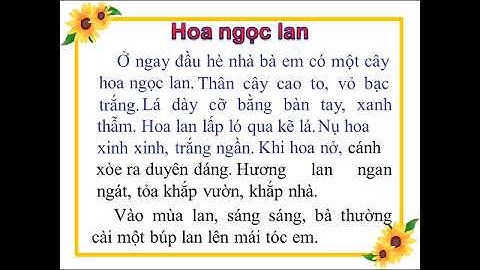 BÀI GIẢNG MÔN TẬP ĐỌC LỚP 1 - TUẦN 27#HOA NGỌC LAN