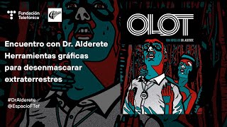 Encuentro con Dr. Alderete. Herramientas gráficas para desenmascarar extraterrestres