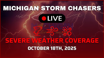 Michigan Severe Weather Coverage - October 18th, 2025