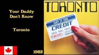 Video thumbnail of "Toronto - Your Daddy Don't Know"