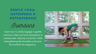 Gentle Yoga: Inversions for Osteopenia & Osteoporosis