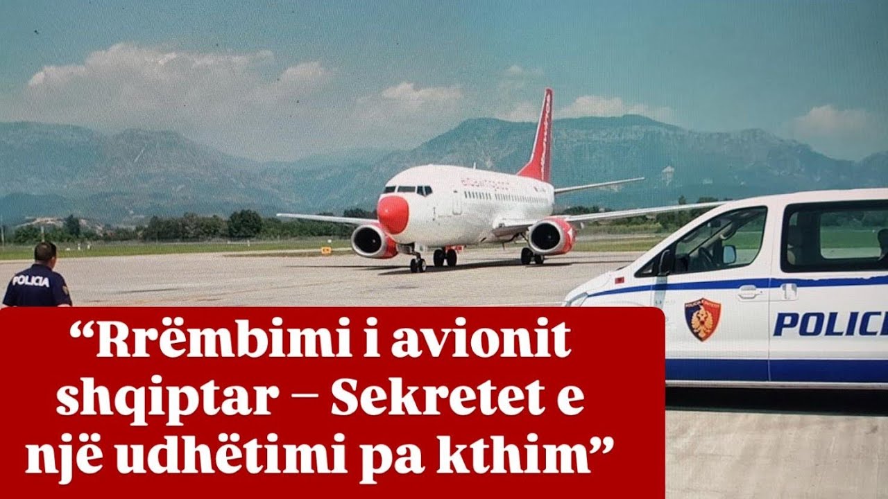 “Rrëmbimi i avionit shqiptar – Sekretet e një udhëtimi pa kthim”