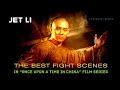 Jet li  the best fight scenes in once upon a time in china film series