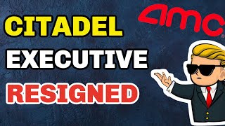 AMC Stock - Truth Behind Citadel Chief Treasury Officer Leaving