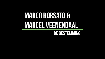 Marco Borsato & Marcel Veenendaal - De Bestemming - Live (Lyrics)