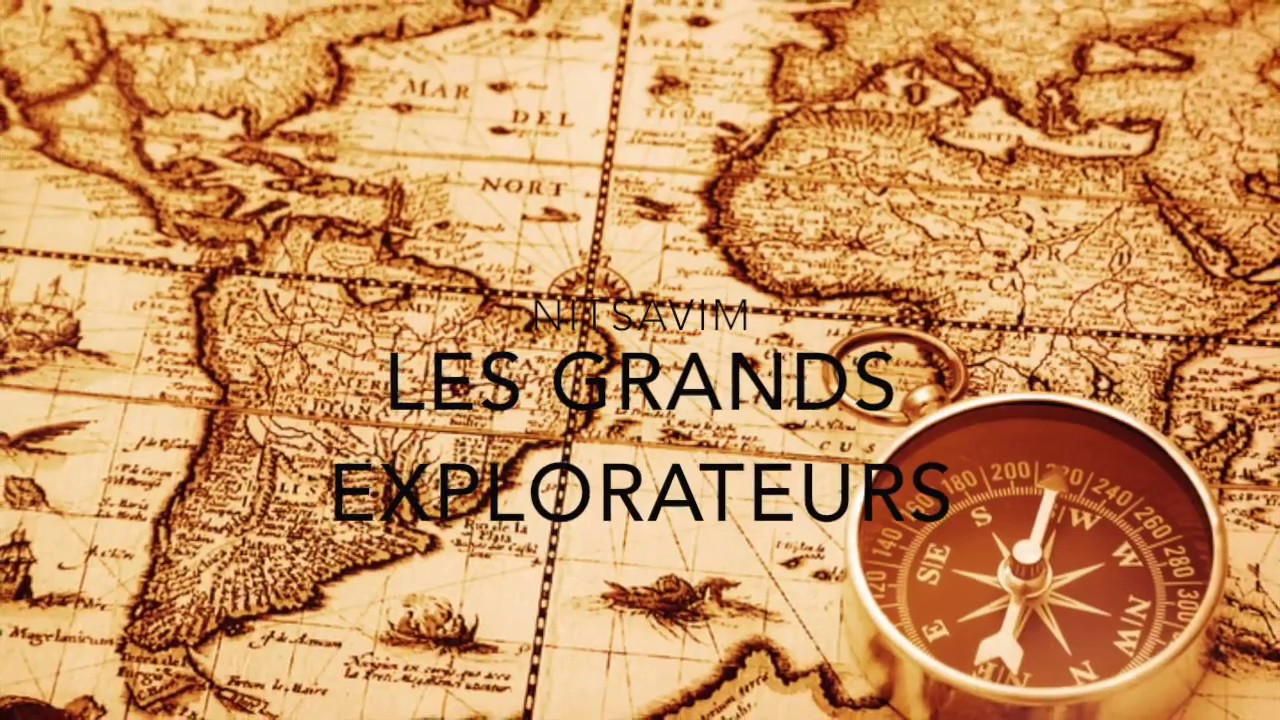 Les grands explorateurs - Nitsavim