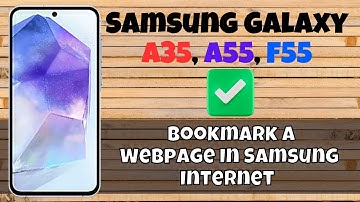 How to Bookmark A Webpage In Samsung Internet Samsung Galaxy A35, A55, F55