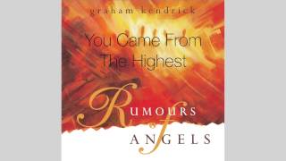 Video-Miniaturansicht von „Graham Kendrick - You Came From The Highest (from Rumours of Angels)“