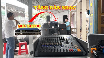 Mua bộ TA3500 Tậu Luôn Dàn Hoả Tiễn Siêu Khủng tại An Giang | nhac viet media