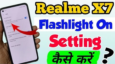 Realme X7 mein Flashlight On Kaise kare | Realme X7 mein Call aane Per Flashlight on kaise kare