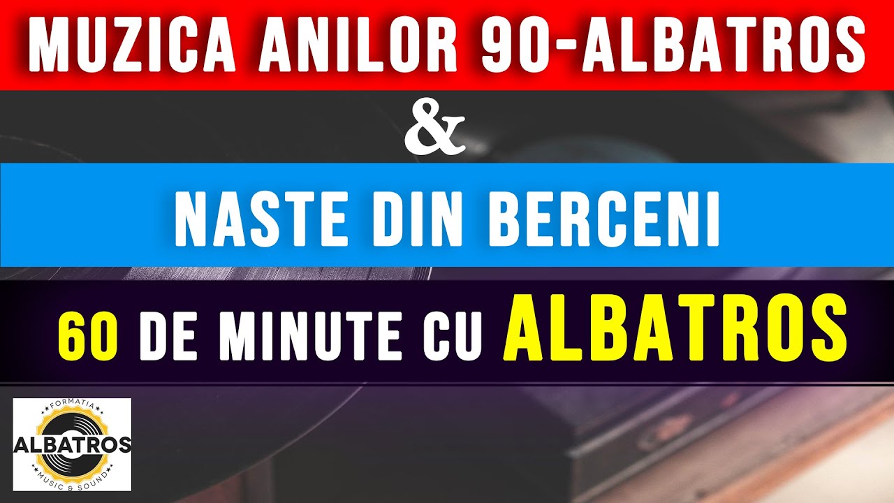 60 DE MINUTE CU FORMAȚIA ALBATROS - MUZICA ANILOR 90 - CELE MAI
